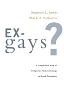 Ex-gays? : a longitudinal study of religiously mediated change in sexual orientation /