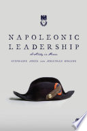 Napoleonic leadership : a study in power /