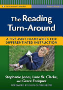 The reading turn-around : a five-part framework for differentiated instruction /