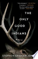 The only good Indians : a novel /