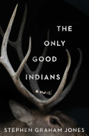 The only good Indians : a novel /