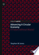 Advancing a Circular Economy : A Future without Waste? /
