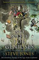 No need for geniuses : revolutionary science in the Age of the Guillotine /