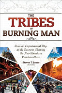 Tribes of Burning Man : how an experimental city in the desert is shaping the new American counterculture /
