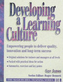 Developing a learning culture : empowering people to deliver quality, innovation, and long-term success /