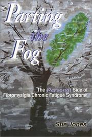 Parting the fog : the personal side of fibromyalgia/chronic fatigue syndrome /