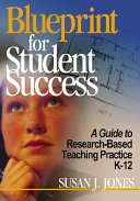 Blueprint for student success : a guide to research-based teaching practices, K-12 /