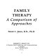 Family therapy : a comparison of approaches /