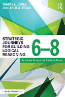 Strategic journeys for building logical reasoning, 6-8 : activities across the content areas /