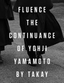 Fluence : the continuance of Yohji Yamamoto /