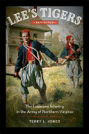 Lee's Tigers revisited : the Louisiana Infantry in the Army of Northern Virginia /