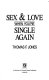 Sex & love when you're single again /