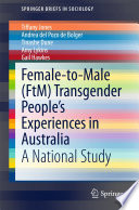 Female-to-male (FtM) transgender people's experiences in Australia : a national study /