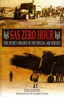 SAS zero hour : the secret origins of the Special Air Service /