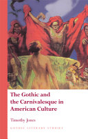 The Gothic and the carnivalesque in American culture /