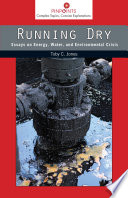 Running dry : essays on energy, water, and environmental crisis /