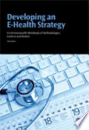 Developing an e-health strategy : a Commonwealth workbook of methodologies, content and models /