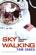Sky walking : an astronaut's memoir /