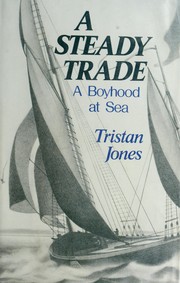 A steady trade : a boyhood at sea /