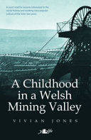 A childhood in a Welsh mining valley /