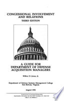 Congressional involvement and relations : a guide for Department of Defense acquisition managers /