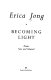 Becoming light : poems, new and selected /