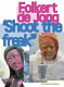 Folkert de Jong : shoot the freak /