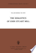 The Semantics of John Stuart Mill /