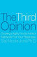 The third opinion : how successful leaders use outside insight to create superior results /