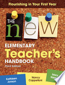 The new elementary teacher's handbook : flourishing in your first year /