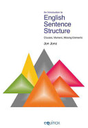 An introduction to English sentence structure : clauses, markers, missing elements /