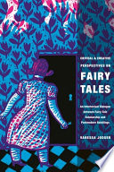 Critical and creative perspectives on fairy tales : an intertextual dialogue between fairy-tale scholarship and postmodern retellings /