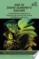 Age in David Almond's oeuvre : a multi-method approach to studying age and the life course in children's literature /