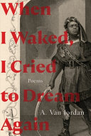 When I waked, I cried to dream again : poems /