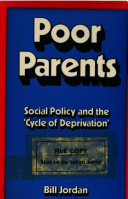 Poor parents: social policy and the "cycle of deprivation".