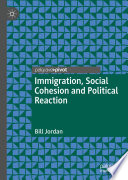 Immigration, Social Cohesion and Political Reaction /