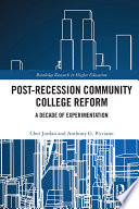 Post-recession community college reform : a decade of experimentation /