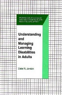 Understanding and managing learning disabilities in adults /