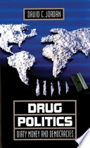 Drug politics : dirty money and democracies /