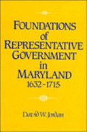 Foundations of representative government in Maryland, 1632-1715 /