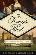 The king's bed : sex and power in the court of Charles II /