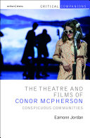 The theatre and films of Conor McPherson : conspicuous communities /