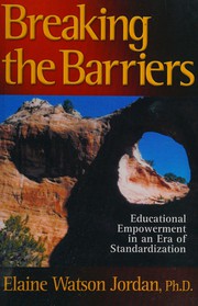 Breaking the barriers : educational empowerment in an era of standardization /