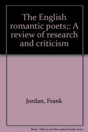 The English romantic poets ; a review of research and criticism /