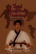 Total mindbody training : a guide to peak athletic performance /