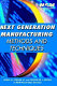 Next generation manufacturing : methods and techniques /