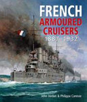 French armoured cruisers, 1887-1932 /