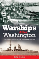 Warships after Washington : the development of the five major fleets, 1922-1930 /