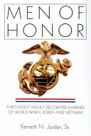 Men of honor : thirty-eight highly decorated Marines of World War II, Korea, and Vietnam /