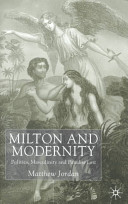 Milton and modernity : politics, masculinity and Paradise lost /